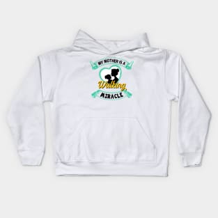 My mother is a walking miracle Kids Hoodie